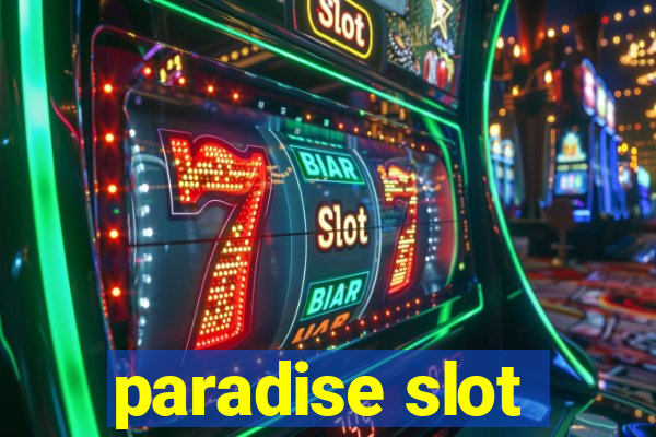 paradise slot