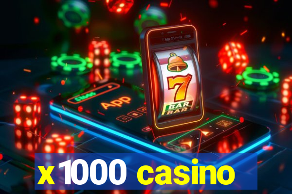 x1000 casino