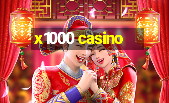 x1000 casino