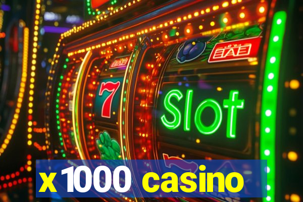 x1000 casino