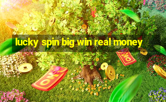 lucky spin big win real money