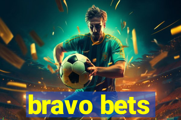 bravo bets