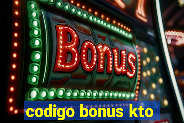 codigo bonus kto