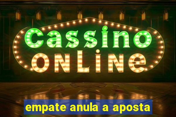 empate anula a aposta