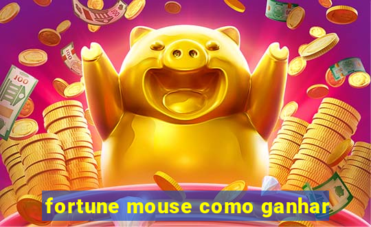 fortune mouse como ganhar