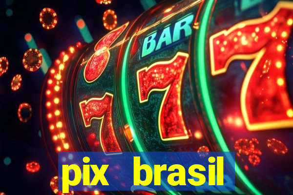 pix brasil entretenimento esportivo