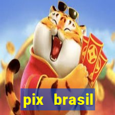 pix brasil entretenimento esportivo