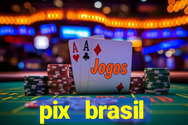 pix brasil entretenimento esportivo