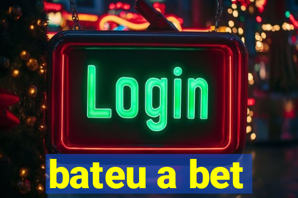 bateu a bet