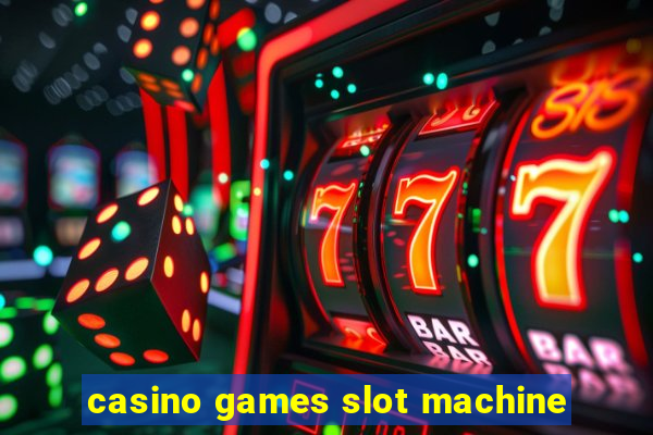 casino games slot machine