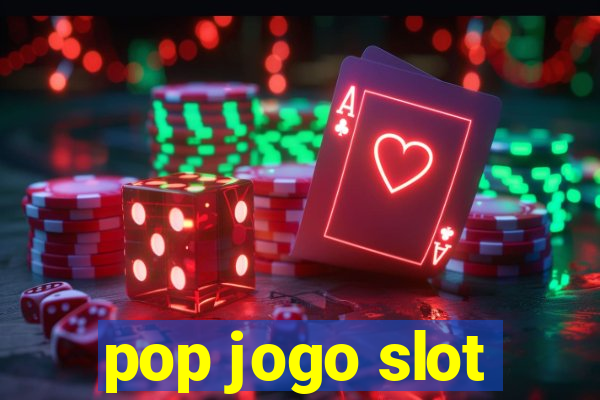 pop jogo slot