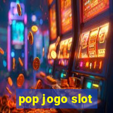 pop jogo slot