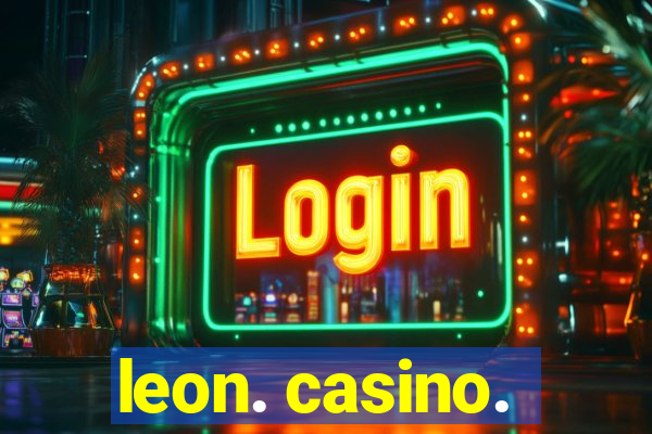 leon. casino.