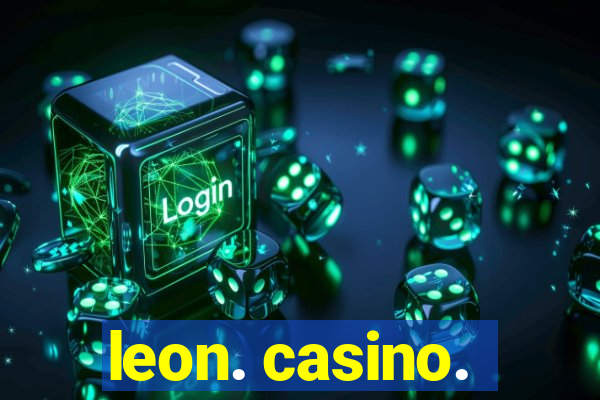 leon. casino.