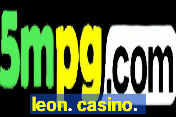 leon. casino.