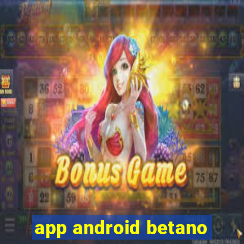 app android betano