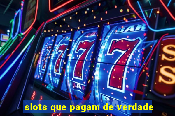 slots que pagam de verdade