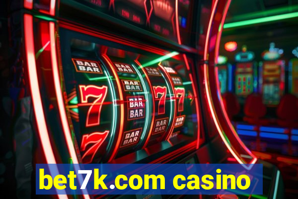 bet7k.com casino