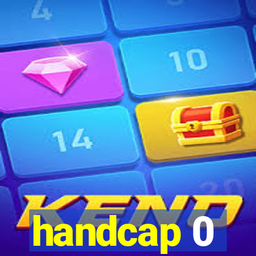 handcap 0