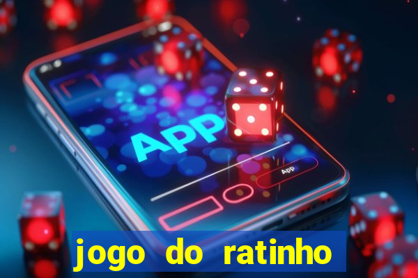 jogo do ratinho que ganha dinheiro