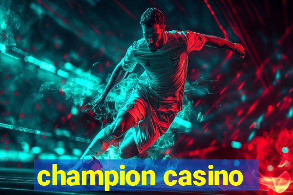 champion casino