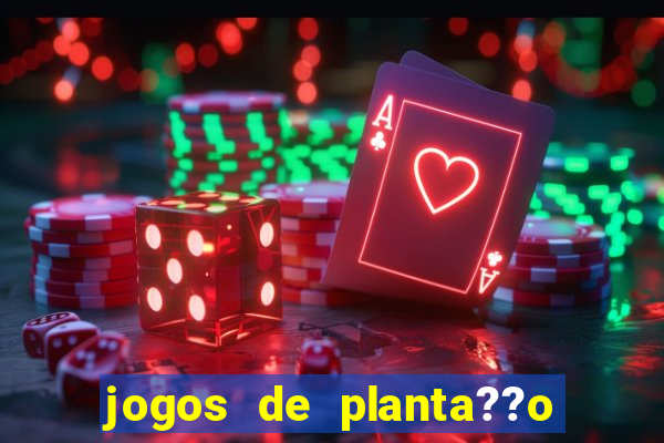 jogos de planta??o e colheita