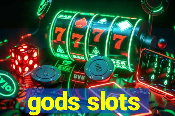 gods slots