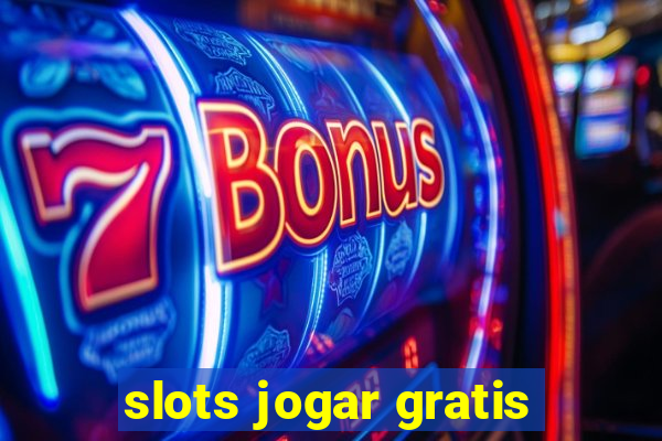 slots jogar gratis