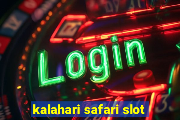 kalahari safari slot