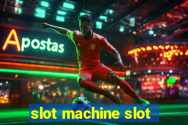 slot machine slot