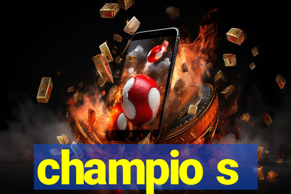 champio s