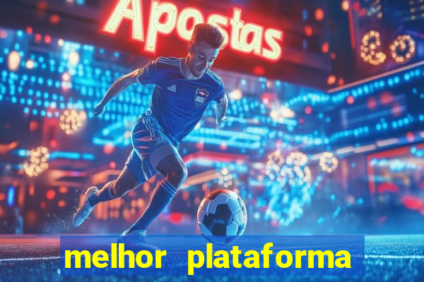 melhor plataforma do jogo do tigrinho