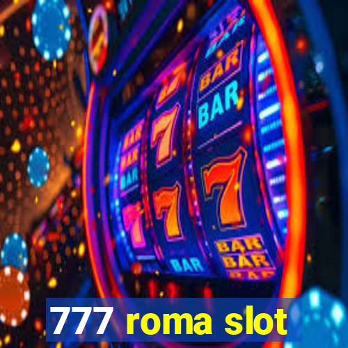 777 roma slot