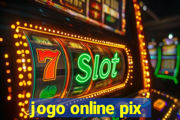 jogo online pix