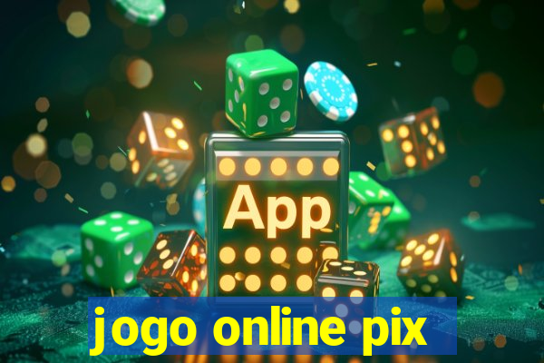 jogo online pix