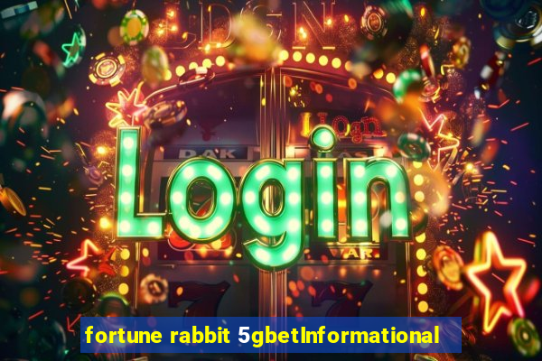 fortune rabbit 5gbetInformational