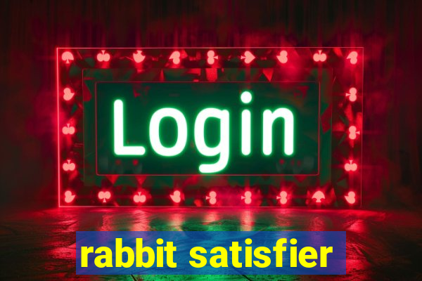 rabbit satisfier