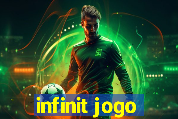 infinit jogo