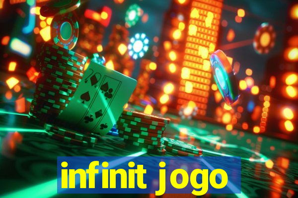 infinit jogo