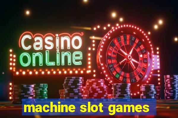 machine slot games