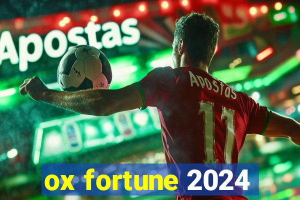 ox fortune 2024