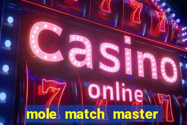 mole match master ganha dinheiro