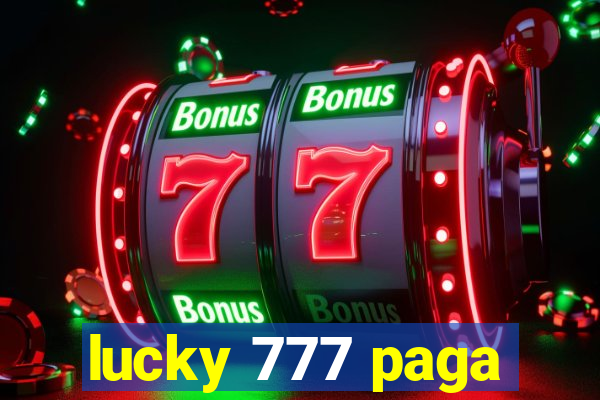 lucky 777 paga