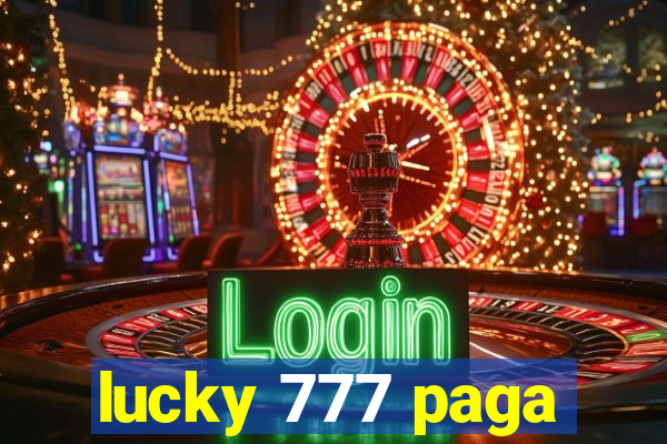 lucky 777 paga