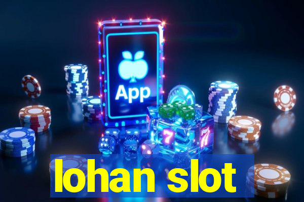 lohan slot