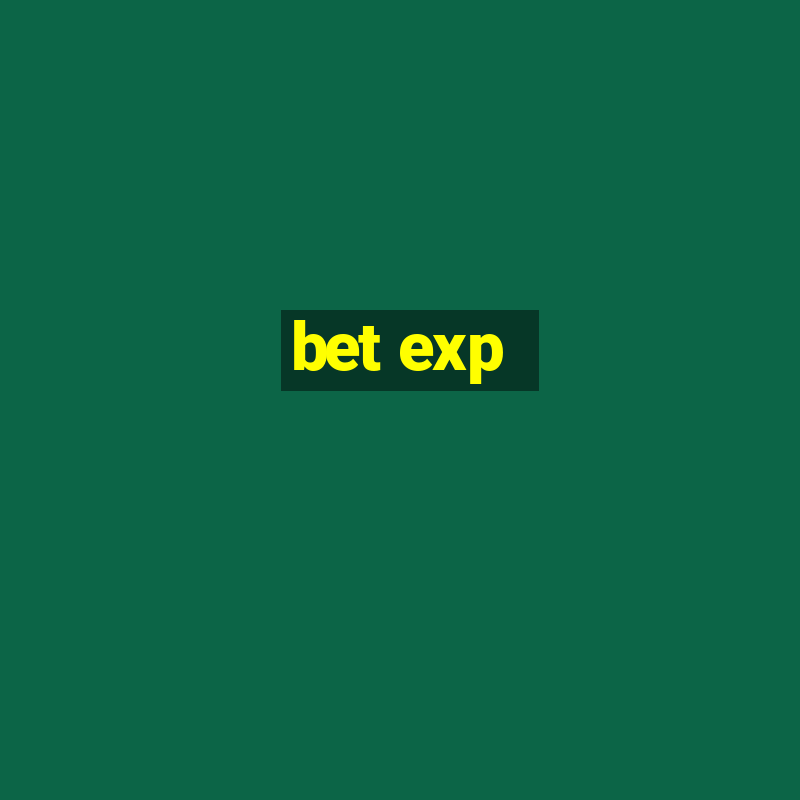 bet exp