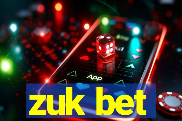 zuk bet