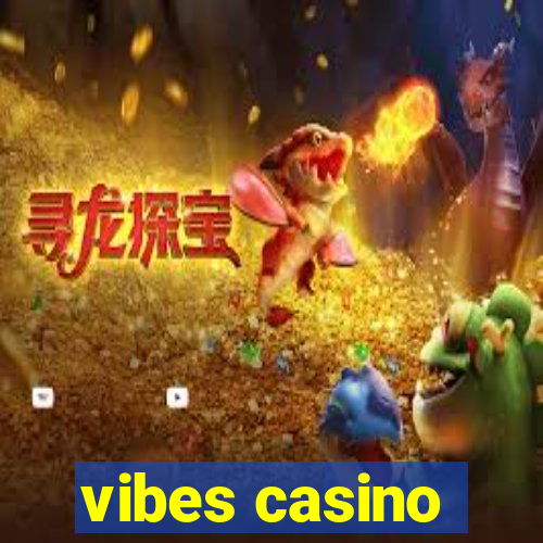 vibes casino