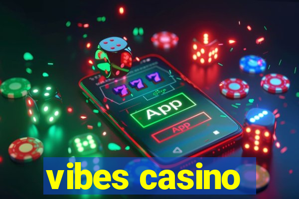 vibes casino