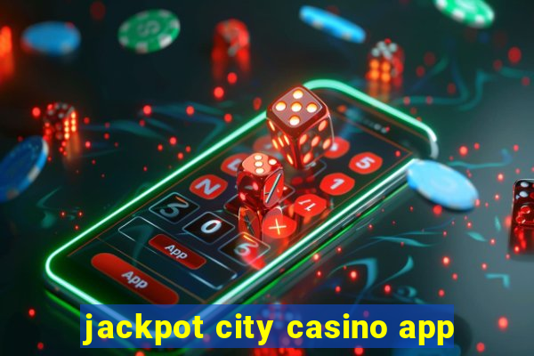 jackpot city casino app